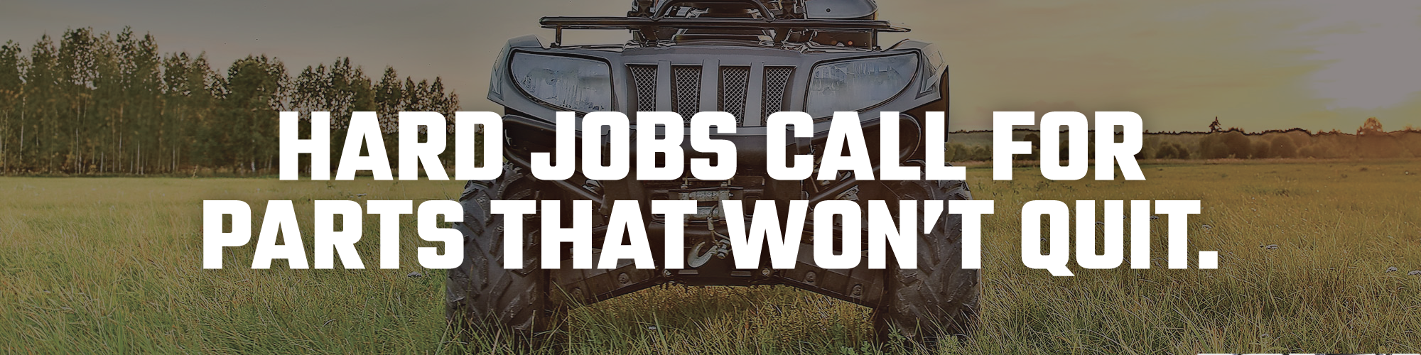 Hard jobs call for parts that won’t quit