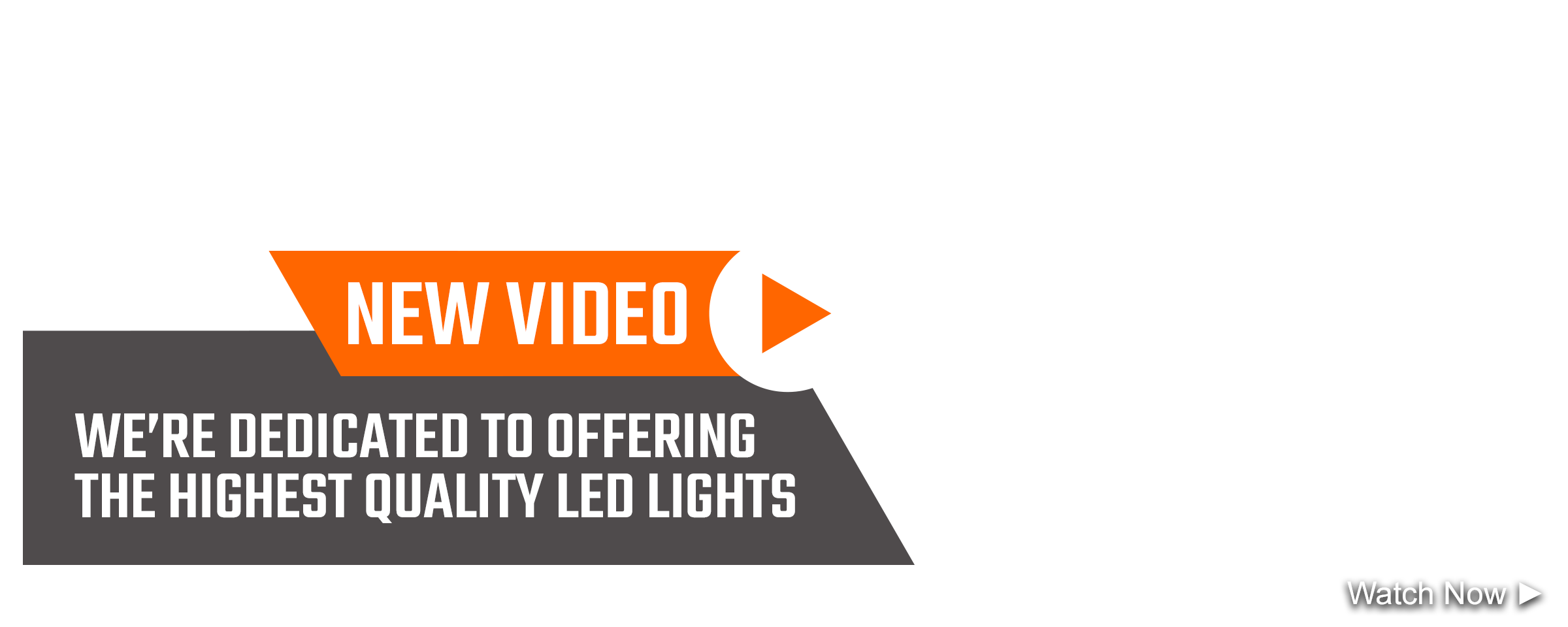 We have the highest quality LED lights